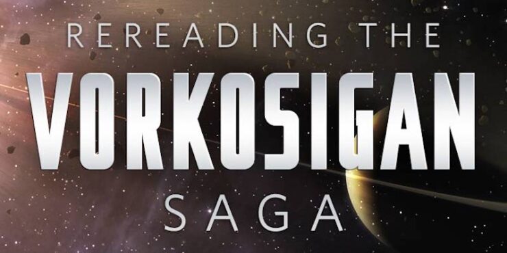 Rereading the Vorkosigan Saga